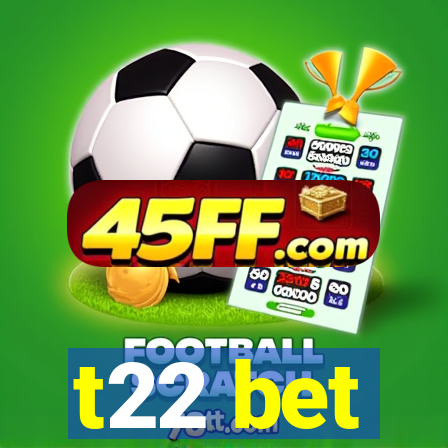 t22 bet